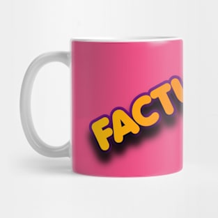 Factual Mug